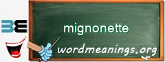 WordMeaning blackboard for mignonette